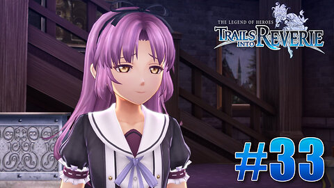 The Legend of Heroes: Trails into Reverie Part 33 - Renne Saves the Day