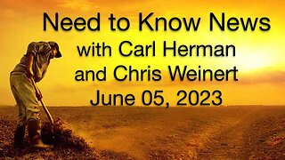 Need to Know News (5 June 2023) with Carl Herman & Chris Weinert