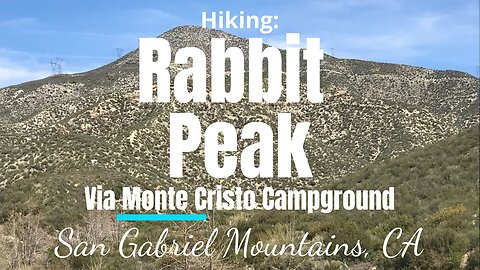 Hike #22: Rabbit Peak, San Gabriel Mountains (Angeles National Forest), CA