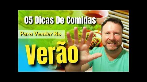 5 Dicas De Comidas Para Vender No Verão