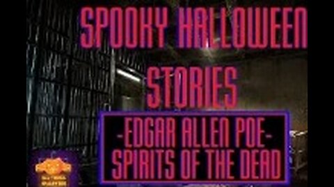 Spooky Halloween Stories Episode 1. Edgar Allen Poe -Spirits Of The Dead-