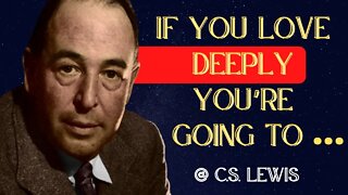 Writer C S LEWIS on Wise Quotes About Life