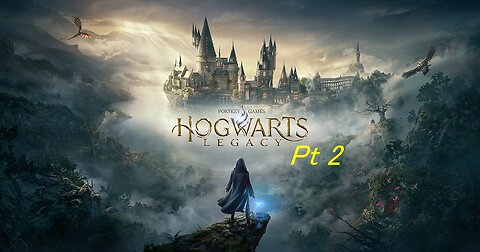 Hogwarts Legacy Pt 2