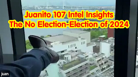 Juanito 107 Intel Insights - The No Election-Election of 2024