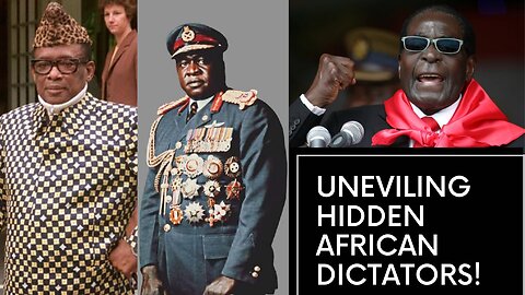 Unveiling Hidden African Dictators: Mobutu, Idi Amin, Mugabe!
