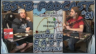 A Crime In East Palestine - BSSB Podcast #51