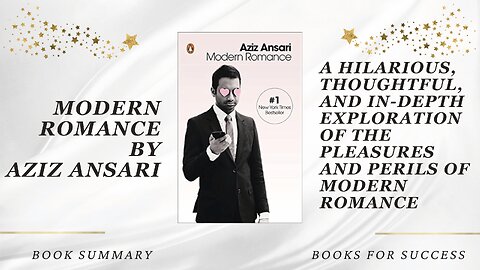 Modern Romance: An Investigation by Aziz Ansari. Book Summary