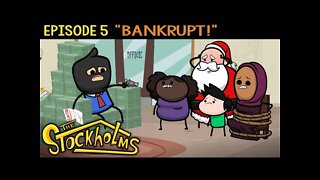 The Stockholms Ep 5: Bankrupt!