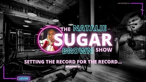Setting the Record for the RECORD... | The Sugar Show with Natalie Brown | Talkin Fight