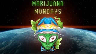 Marijuana Mondays - Episode 001