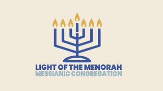 Messianic Shabbat Worship Service - YITRO - 5781/2021 - Light of the Menorah