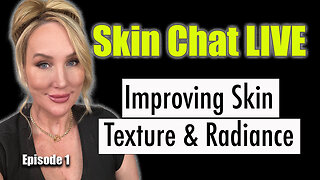 Improving Skin Texture & Radiance // Master Aesthetician Advice