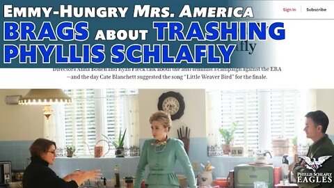 FACT CHECK: Emmy-Hungry Mrs. America Brags About Trashing Phyllis Schlafly To Vanity Fair