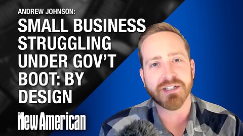Small Business Struggling Under Government Boot--By Design: Small Biz CEO
