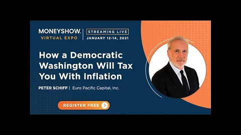 Peter Schiff | How a Democratic Washington Will Tax You with Inflation