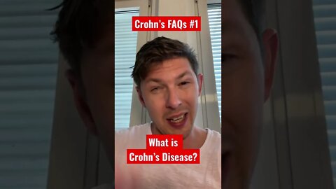 Crohn’s FAQs #1: What is Crohn’s Disease?