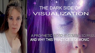 Is Visualization safe for Christians? Or is there a dark side to this practice that many see as simply a mental exercise?