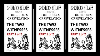 SHERLOCK HOLMES discuss THE TWO WITNESSES! PART 1 of 2