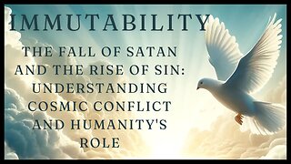 Immutability - The Fall of Satan and the Rise of Sin