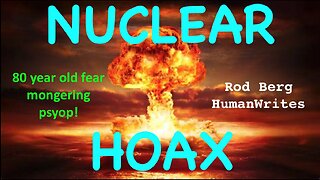 The Nuclear Hoax! Another Rothschild Zio Cabal fear mongering psychological operation!