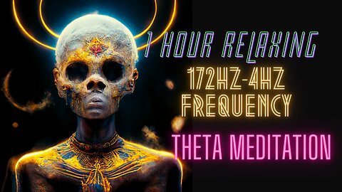 1 Hour Relaxing Theta Meditation 172Hz 4Hz Frequency.