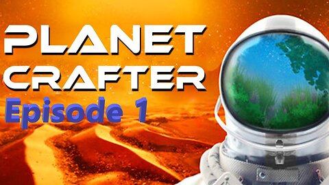 Planet Crafter Ep. 1