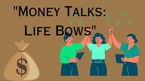Money Talks: Life Bows