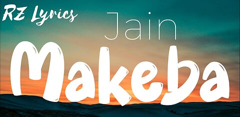 Makeba | Jain | Lyrics