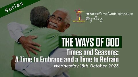 {B} Wed. Oct 18, 2023~ WOG~ A Time to Embrace and a Time to Refrain || Ita Udoh