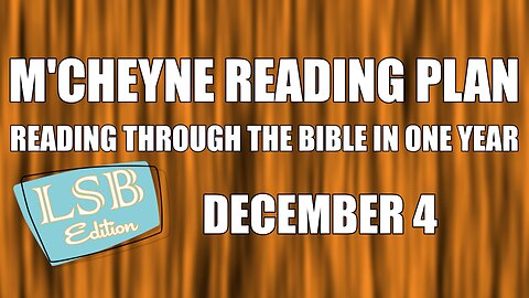 Day 338 - December 4 - Bible in a Year - LSB Edition