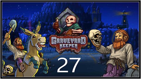 The Blood of Poetry. - Graveyard Keeper (all DLC) - S1E27