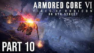 Armored Core 6 on 6th Street Part 10