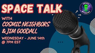 Space Talk with Jim Goodall & Cosmic Neighbors