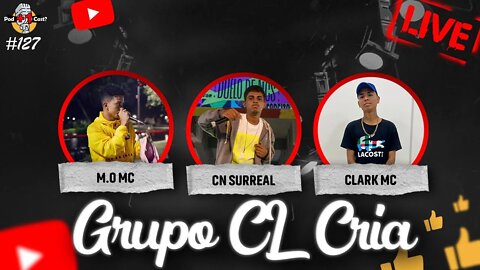 GRUPO CL CRIA | POD +1 CAST? | EP #127