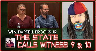 DARRELL BROOKS Trail : The State cals Witness 9 & 10