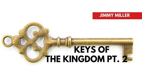 Keys of the Kingdom Part 2; Jimmy Miller
