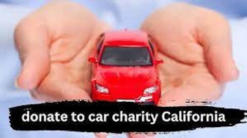 "Supporting Car Charity in California - Part 2 | Donate to Make a Difference"