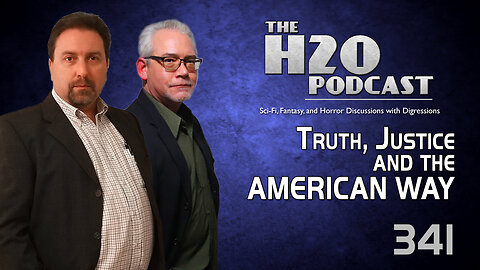 The H2O Podcast 341: Truth, Justice, and the American Way | Superman at 85