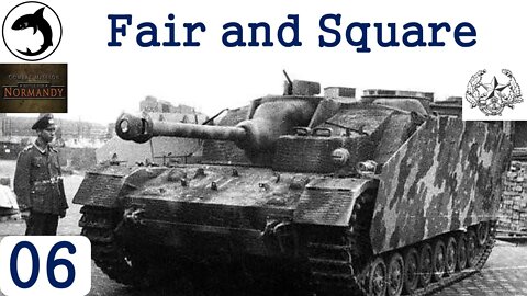 Fair and Square - Episode 06 | Combat Mission: Battle for Normandy - The Scottish Corridor