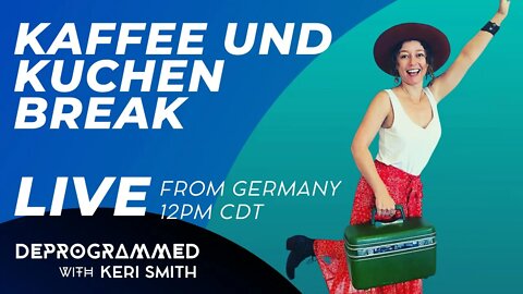 LIVE from Germany: Kaffee und Kuchen Break with Keri Smith!