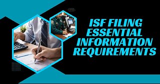 Understanding ISF Filing: Required Information