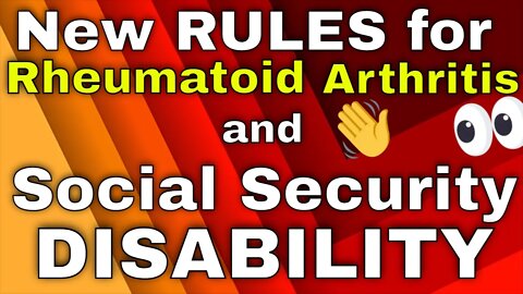 New Rules for Winning Rheumatoid Arthritis Social Security Disability Claims