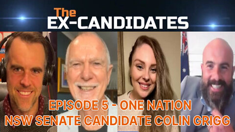 Colin Grigg Interview - One Nation NSW Senate Candidate - ExCandidates Ep05