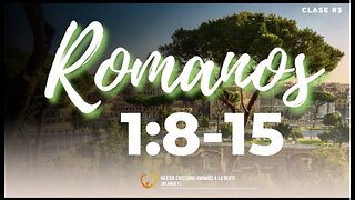 Estudio Bíblico Romanos | Romanos 1:8-15 | Pastor Julio Vientós