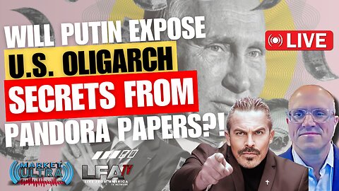 WILL PUTIN & TUCKER EXPOSE U.S. OLIGARCH SECRETS IN PANDORA PAPERS?![MARKET ULTRA #44 02.08.24@7AM]