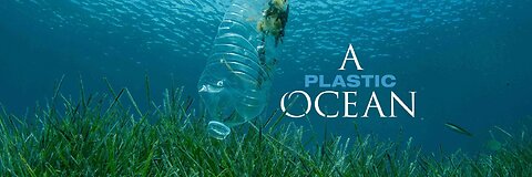 A Plastic Ocean