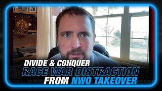 OWEN BENJAMIN BREAKS DOWN DIVIDE & CONQUER RACE WAR DISTRACTING FROM NWO TAKEOVER