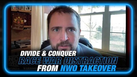 OWEN BENJAMIN BREAKS DOWN DIVIDE & CONQUER RACE WAR DISTRACTING FROM NWO TAKEOVER