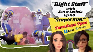 Right Stuff Ep 40 "Stupid SOB"