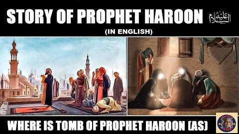 Who was Haroun | Biblical name is Aaron | When and where he born and Die | How he become Prophet